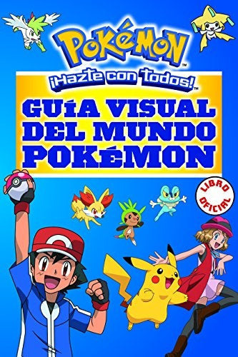 GUÍA VISUAL DEL MUNDO POKÉMON*..