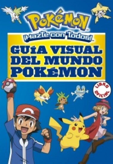 GUÍA VISUAL DEL MUNDO POKÉMON*..