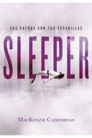 SLEEPER , SUS SUEÑOS SON TUS PESADILLAS.. | MacKanzie  Cadenhead
