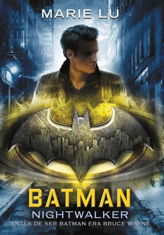 BATMAN: NIGHTWALKER*.. | Marie Lu