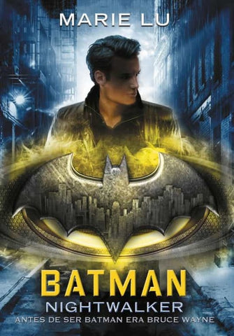 BATMAN: NIGHTWALKER*.. | Marie Lu