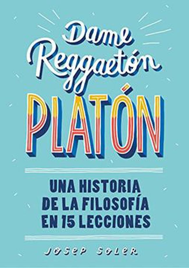 Dame reggaeton Platon  | Josep  Soler