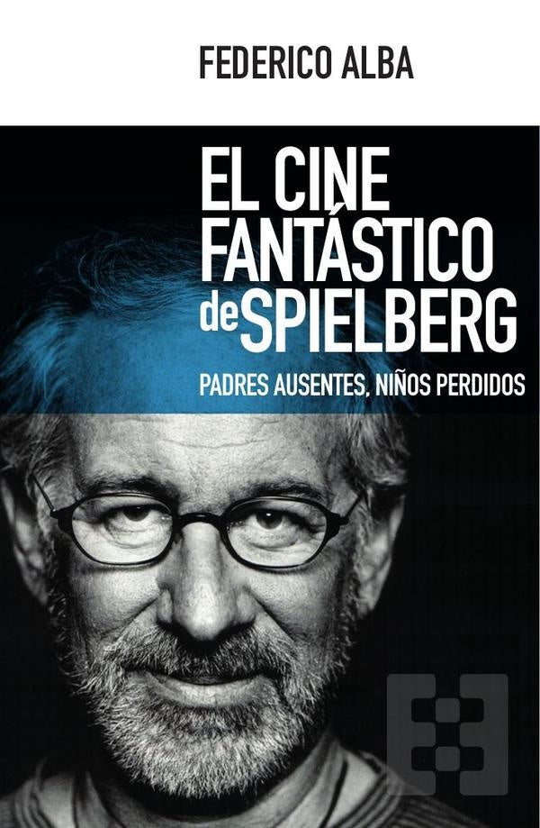 El cine fantástico de Spielberg | Federico Alba