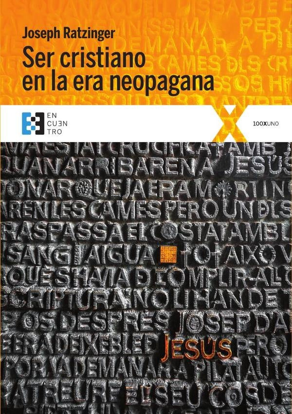 Ser cristiano en la era neopagana | Joseph Ratzinger (Benedicto XVI)