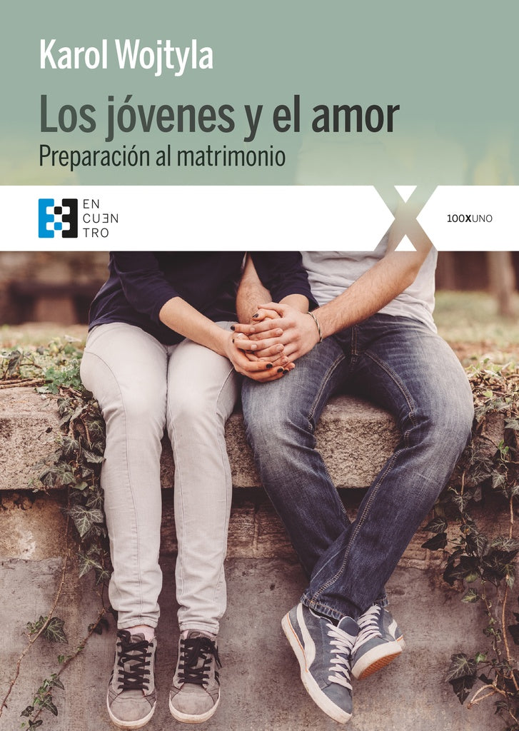 Los jóvenes y el amor | Karol (Juan Pablo II) Wojtyla