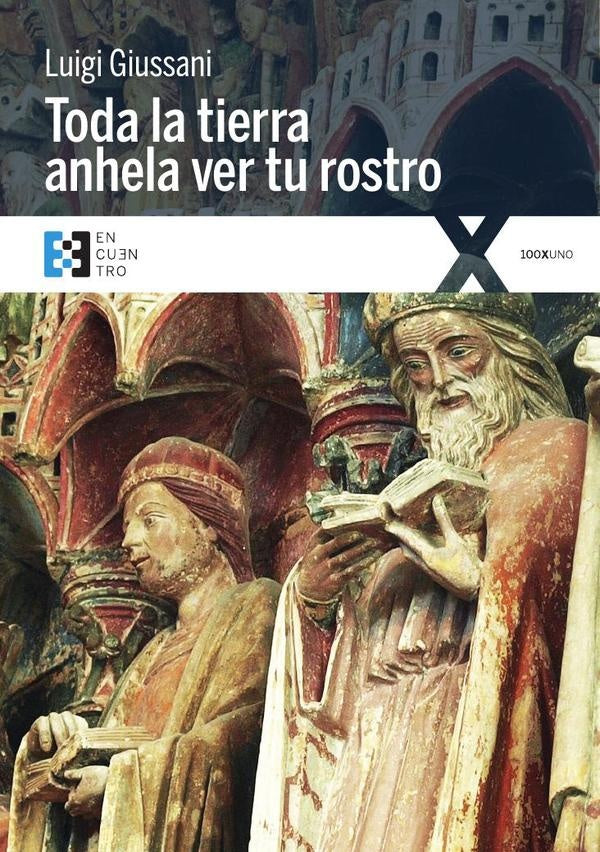 Toda la tierra anhela ver tu rostro | Luigi Giussani