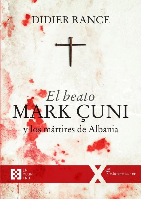 El beato Mark Çuni y los mártires de Albania | Didier  Rance