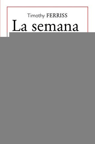 LA SEMANA LABORAL DE 4 HORAS.. | TIMOTHY  FERRISS