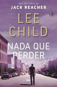 NADA QUE PERDER.. | Lee Child