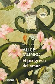 EL PROGRESO DEL AMOR * | Alice Munro
