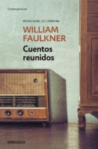 CUENTOS REUNIDOS.. | WILLIAM FAULKNER