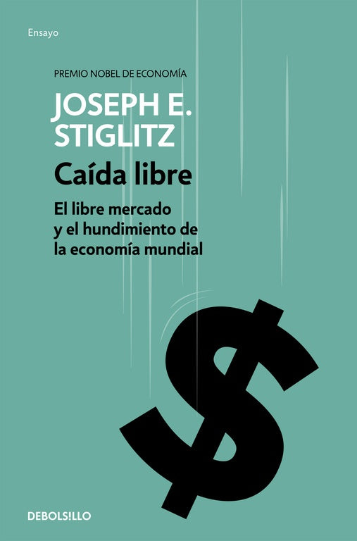 CAIDA LIBRE.. | Joseph E. Stiglitz