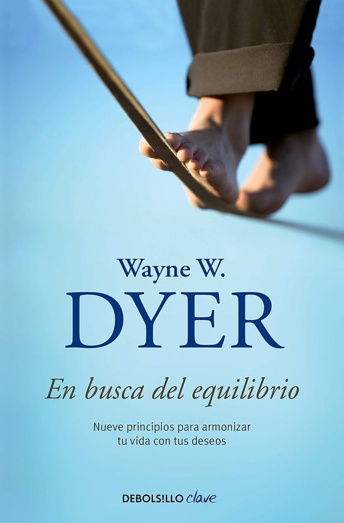 EN BUSCA DEL EQUILIBRIO* | Wayne W. Dyer