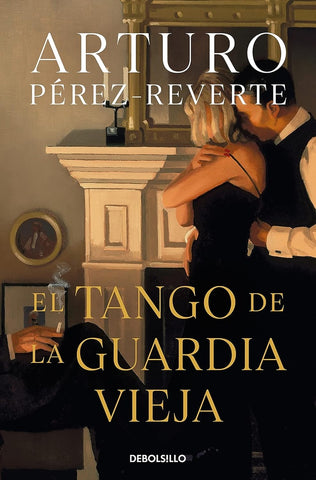 EL TANGO DE LA GUARDIA VIEJA*.. | Arturo Perez-Reverte