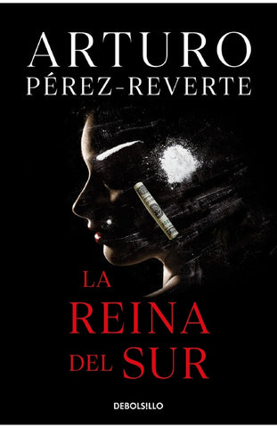 LA REINA DEL SUR.. | Arturo Perez-Reverte