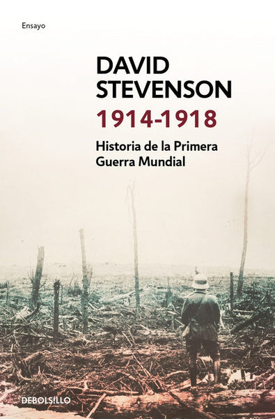 1914-1918: HISTORIA DE LA PRIMERA GUERRA MUNDIAL.C | David  Stevenson