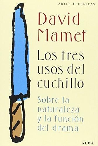 LOS TRES USOS DEL CUCHILLO | David Mamet
