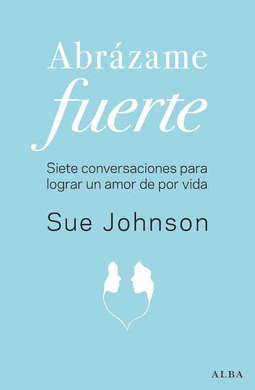 ABRÁZAME FUERTE | Sue Johnson