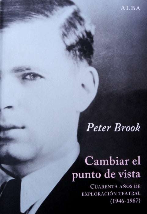 CAMBIAR EL PUNTO DE VISTA.. | Peter Brook