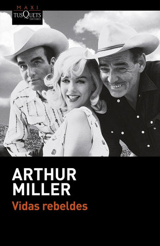 VIDAS REBELDES | Arthur Miller