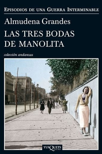 LAS TRES BODAS DE MANOLITA.. | Almudena Grandes