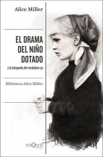 EL DRAMA DEL NIÑO DOTADO.. | Alice Miller