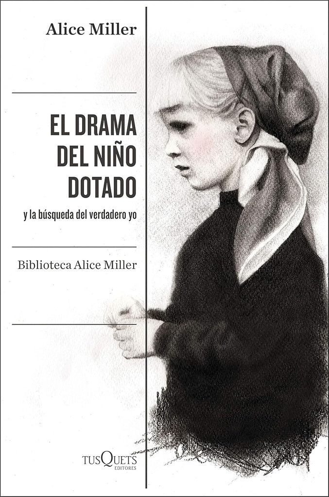 EL DRAMA DEL NIÑO DOTADO.. | Alice Miller