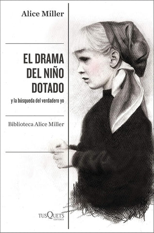 EL DRAMA DEL NIÑO DOTADO.. | Alice Miller