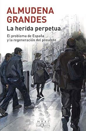 La herida perpetua | Almudena Grandes