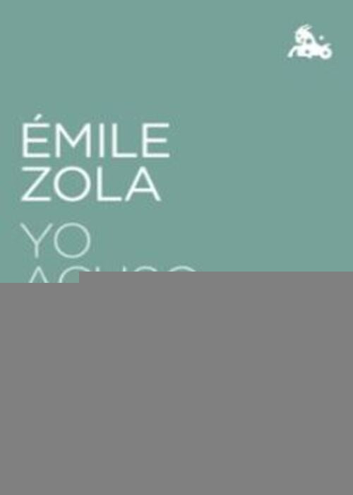 YO ACUSO: LA VERDAD EN MARCHA  | Emile ZOLA