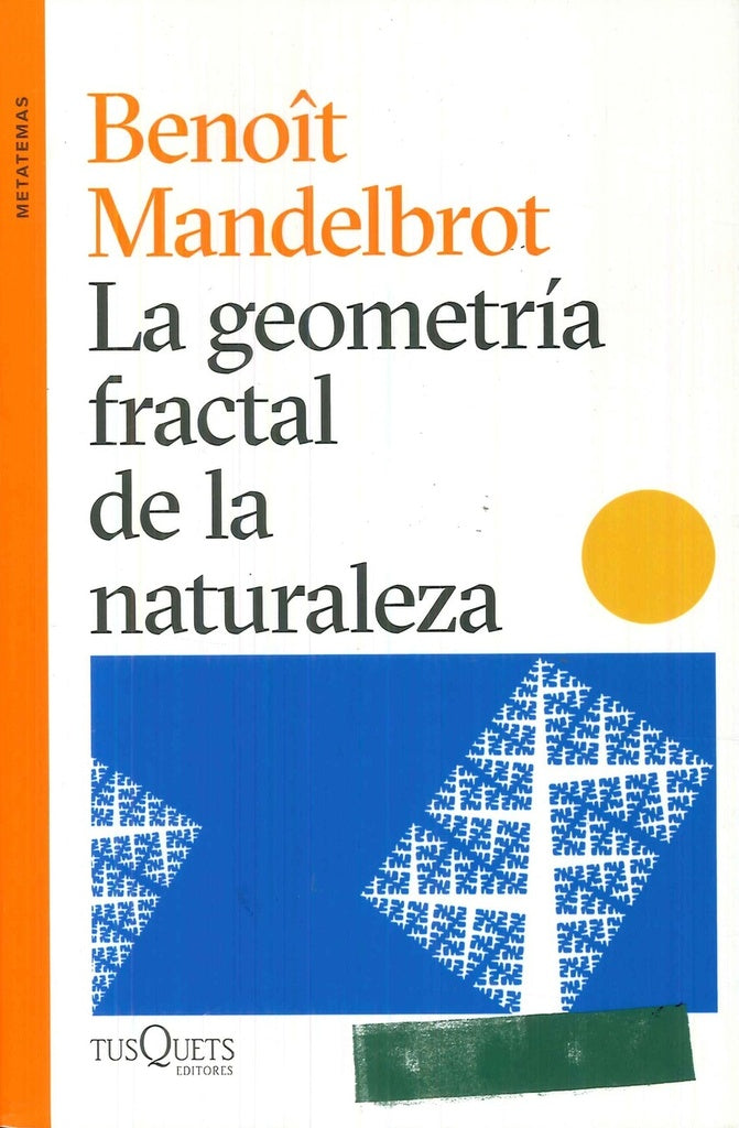 LA GEOMETRÍA FRACTAL DE LA NATURALEZA | Benoit B. Mandelbrot