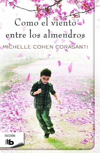 Como el viento entre los almendros.  | Michelle  Cohen Corasanti