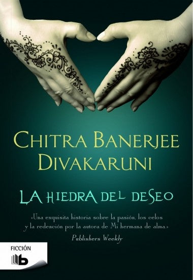 La hidera del deseo  | CHITRA BANERJEE  DIVAKARUNI