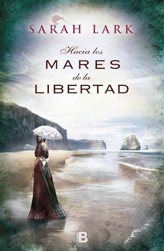 HACIA LOS MARES DE LA LIBERTAD.. | Sarah Lark