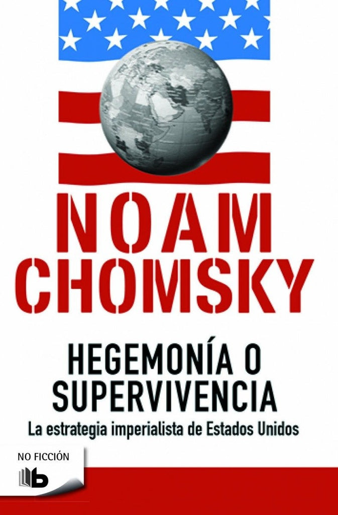 HEGEMONIA O SUPERVIVENCIA*.. | Noam Chomsky
