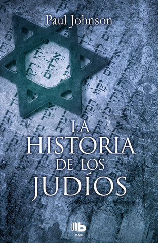 LA HISTORIA DE LOS JUDÍOS * | Paul Johnson