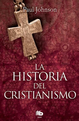 LA HISTORIA DEL CRISTIANISMO *.. | Paul Johnson