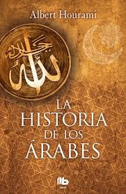 La historia de los arabes* | Albert Hourani