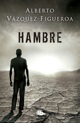 Hambre | Alberto Vázquez-Figueroa