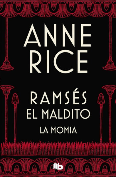 RAMSÉS EL MALDITO. LA MOMIA*.. | Anne Rice