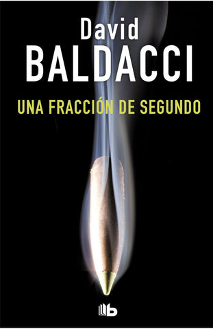 UNA FRACCION DE SEGUNDO.. | David Baldacci