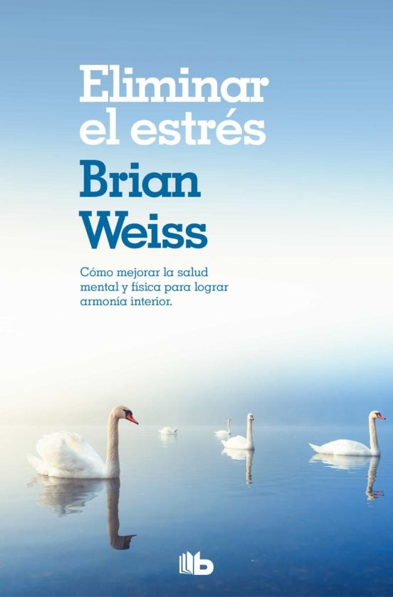 ELIMINAR EL ESTRÉS* | Brian  Weiss