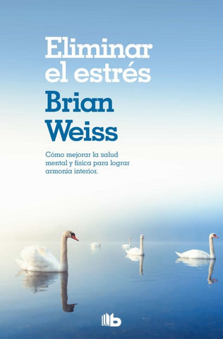 ELIMINAR EL ESTRÉS* | Brian  Weiss