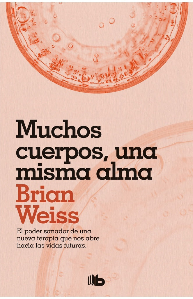 MUCHOS CUERPOS, UNA MISMA ALMA  | BRIAN WEISS