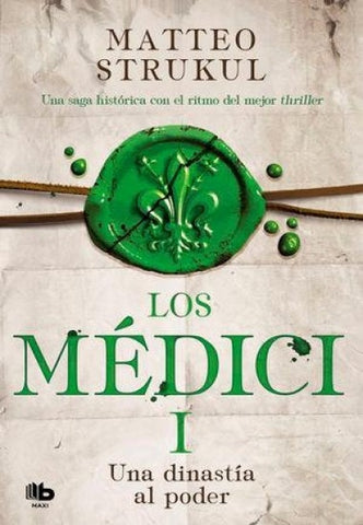 LOS MÉDICI: UNA DINASTÍA AL PODER (LOS MÉDICI 1) .. | Matteo Strukul