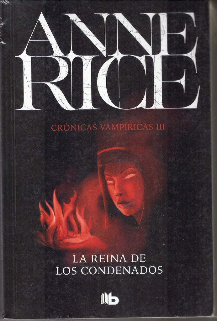 LA REINA DE LOS CONDENADOS (CRÓNICAS VAMPÌRICAS III).. | Anne Rice