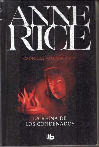 LA REINA DE LOS CONDENADOS (CRÓNICAS VAMPÌRICAS III).. | Anne Rice