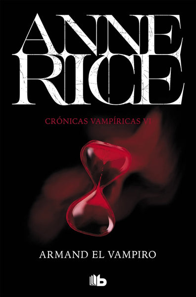 ARMAND EL VAMPIRO (CRONICAS VAMPIRICAS 6).. | Anne Rice