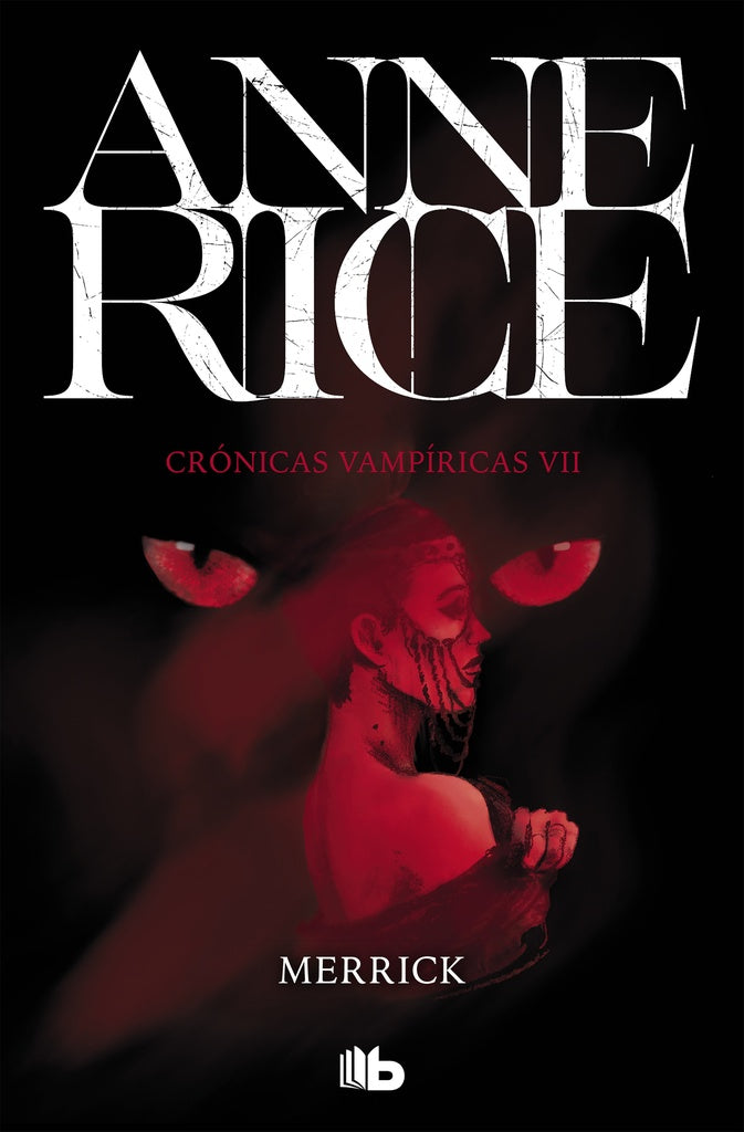 MERRICK (CRÓNICAS VAMPIRICAS 7).. | Anne Rice