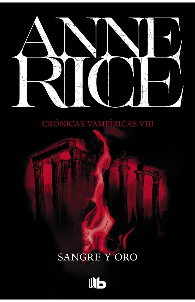 SANGRE Y ORO (CRONICAS VAMPIRICAS 8).. | Anne Rice